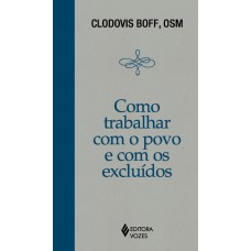 Como trabalhar com o povo e com os excluídos