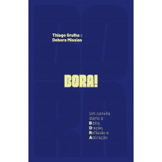 BORA: Um convite diário à Bíblia, Oração, Reflexão e Adoração