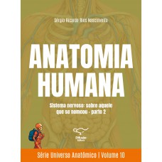 Anatomia humana - sistema nervoso: sobre aquele que se nomeou