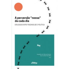 PERVERSÃO NOSSA DE CADA DIA, A: PERVERSÃO NOSSA DE CADA DIA, A:
