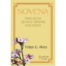 Novena para quem quer se libertar dos vícios