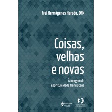 Coisas velhas e novas