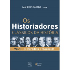 Os Historiadores - Clássicos da história vol. 1