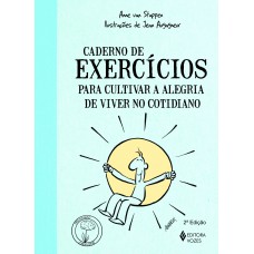 Caderno de exercícios para cultivar a alegria de viver no cotidiano