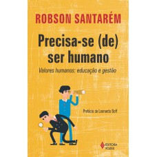 Precisa-se (se) ser humano