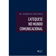 Catequese no mundo comunicacional