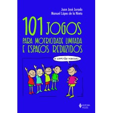 101 jogos para motricidade limitada e espaços reduzidos