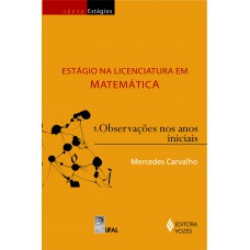 Estágio na licenciatura em matemática Vol. 1