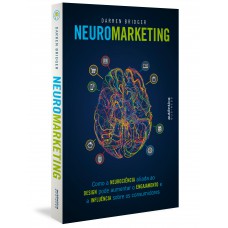 Neuromarketing: como a neurociência aliada ao design pode aumentar o engajamento e a influência sobre os consumidores