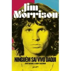 Jim morrison: ninguém sai vivo daqui