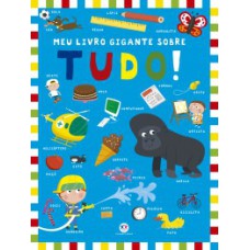 Meu livro gigante sobre tudo! Meu livro gigante sobre tudo!