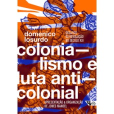 Colonialismo e luta anticolonial Colonialismo e luta anticolonial