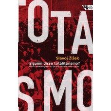 Alguém disse totalitarismo? Alguém disse totalitarismo?