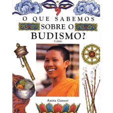 O que sabemos sobre o budismo O que sabemos sobre o budismo