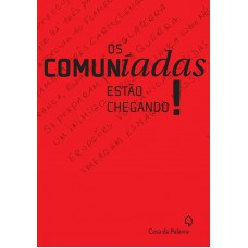 Os comuníadas estão chegando! Os comuníadas estão chegando!