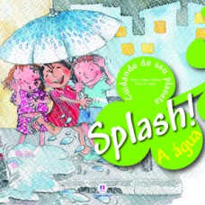 Splash! A água