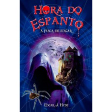 Hora do espanto - A fuga de Edgar Hora do espanto - A fuga de Edgar