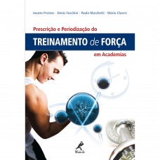 Prescrição e periodização do treinamento de força em academias Prescrição e periodização do treinamento de força em academias