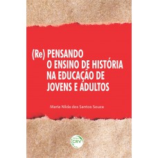 (Re)pensando o ensino de história na educação de jovens e adultos