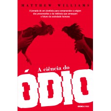 A ciência do ódio