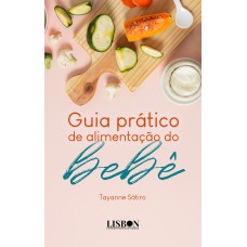 Guia prático de alimentação do bebê