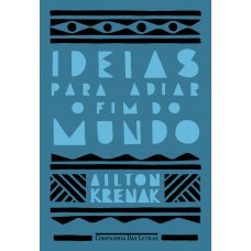 Ideias para adiar o fim do mundo (Nova edição)