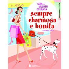 Guia da mulher ocupada sempre charmosa