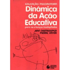 Dinâmica da ação educativa para as crianças inadaptadas