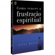 Como vencer a frustração espiritual