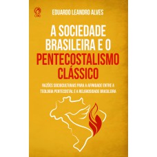 A sociedade Brasileira e o Pentecostalismo Clássico