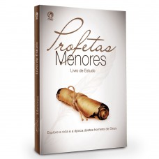 Profetas menores - Livro de estudo - Explore a vida e a época destes homens de Deus