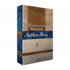 Comentário Bíblico - Matthew Henry Obra Completa