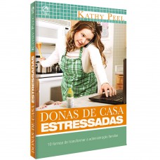 Donas de casa estressadas - 10 formas de transformar a administração familiar