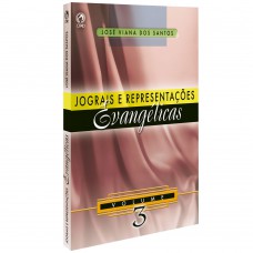 Jograis e representações evangélicas – Volume 3
