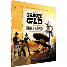 A lenda do garoto Gid e os bandidos do feijão preto - Fazer a coisa certa nem sempre é fácil