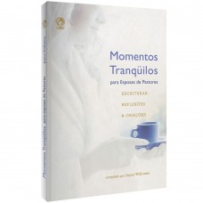 Momentos tranquilos para esposas de pastores - Escrituras, reflexões & orações