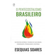 O Pentecostalismo Brasileiro