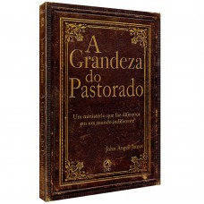 A grandeza do pastorado