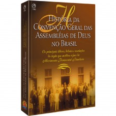 História da Convenção Geral das Assembléias de Deus no Brasil História da Convenção Geral das Assembléias de Deus no Brasil