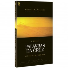 O que as palavras da cruz significam para nós