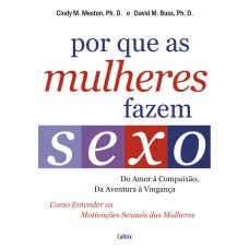 Por Que as Mulheres Fazem Sexo