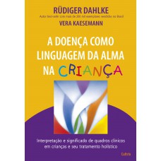 A Doença Como Linguagem da Alma na Criança