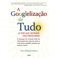 A Googlelização de Tudo