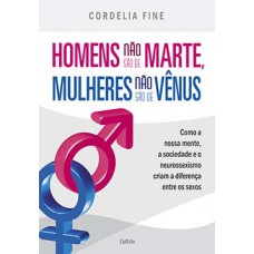 Homens não são de Marte, mulheres não são de Vênus Homens não são de Marte, mulheres não são de Vênus