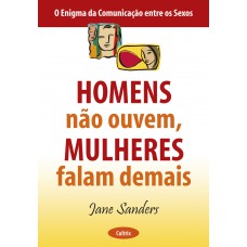 Homens Não Ouvem, Mulheres Falam Demais