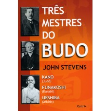 Três Mestres do Budo Três Mestres do Budo