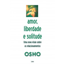 Amor, Liberdade e Solitude