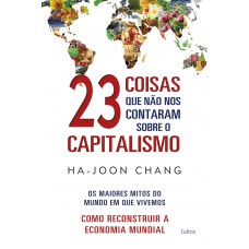 23 Coisas que não nos Contaram Sobre o Capitalismo