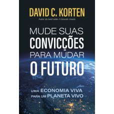 Mude suas convicções para mudar o futuro