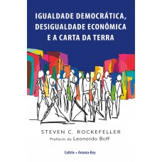 Igualdade Democrática, Desigualdade Econômica e a Carta da Terra